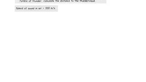 Lightening then thunder - calculate the distance to the thundercloud.