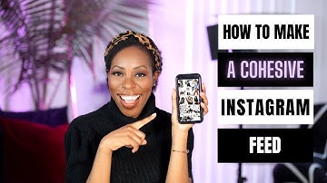 How To Create A Cohesive Instagram Feed