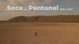 "a Seca no Pantanal: 2019 a 2022", de Sandro Kakabadze