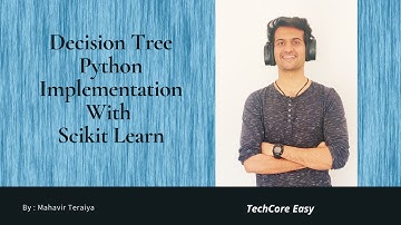 Decision Tree Python Implementation | Scikit Learn | Visuals DT Creation | Practical  | Pruning