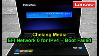 cheking media | efi network 0 for ipv4 boot failed | lenovo