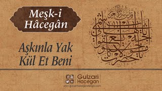 Aşkınla Yak Kül Et Beni | Meşk-i Hâcegân | Yakub Haşimi Hocaefendi (ksa) Resimi