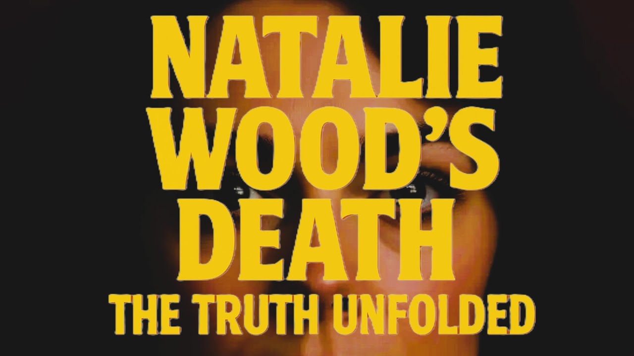 Natalie Wood's Death - The Truth Unfolded