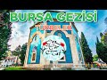 BURSA GEZİSİ | OSMANLI PADİŞAH TÜRBELERİ ! - Gez Gör Tat