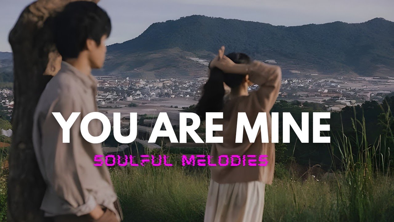 You Are Mine – | Best Romantic English Love Song With Lyrics | Soulful Melodies