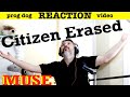 Muse React | Citizen Erased