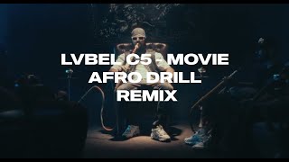 LVBEL C5 - MOVIE - AFRO DRILL REMIX - (RAPPIXEL) beat: Sanchez