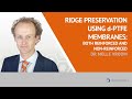 Ridge preservation using dptfe membranes reinforced and nonreinforced