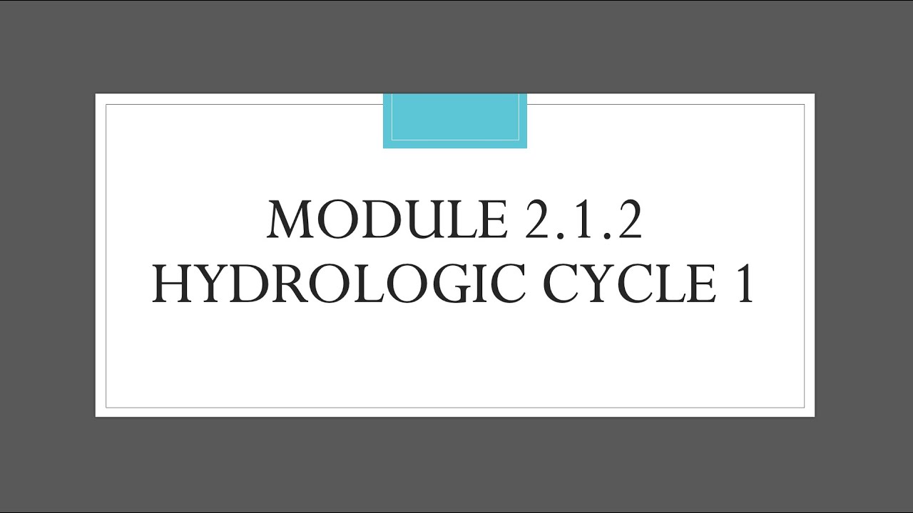 Mod 2.1.2 - Hydrologic Cycle 1