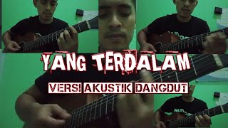 Yang terdalam | versi akustik dangdut tanpa gendang