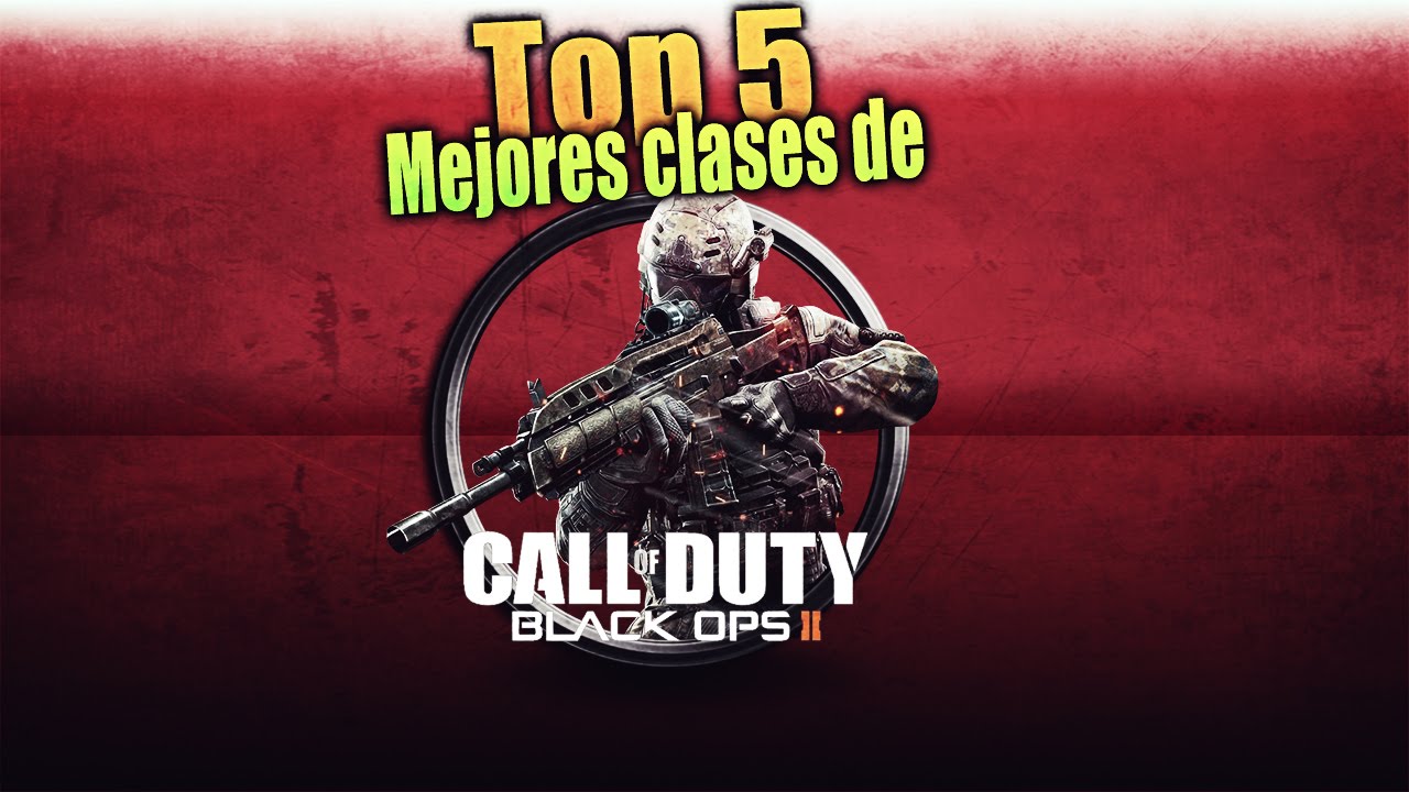 Top 5 mejores clases | Call of duty Black Ops 2 | Juanse2307 - YouTube