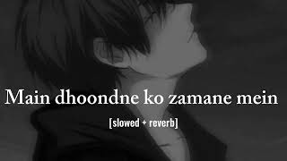 Main dhoondne ko zamane mein | [slowed+reverb] | Arijit Singh | Heartless