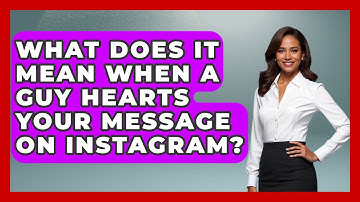 What Does It Mean When A Guy Hearts Your Message On Instagram? - Everyday-Networking
