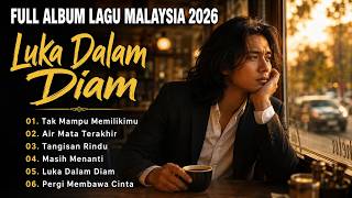LAGU MELAYU TERBARU 2026 💔 FULL ALBUM | Lagu Sedih Paling Menyayat Hati