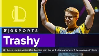 Trashy on the epic series against UoL, keeping calm during the tense moments & bootcamping in Korea