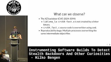 Instrumenting Software Builds To Detect Stealth Backdoors And Other Curiosities - Hilko Bengen