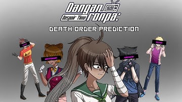 Danganronpa: Despair Time | My Death Order Prediction