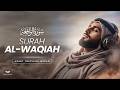 Surah Waqiah Full Mesmerizing Recitation For Peace Protection Rizq سورة الواقعة 