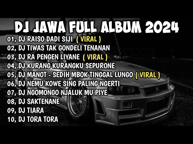 DJ JAWA FULL ALBUM VIRAL TIKTOK TERBARU 2024 || DJ RAISO DADI SIJI x DJ TIWAS TAK GONDELI TENANAN class=