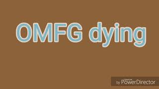 Omfg - dying lyric video