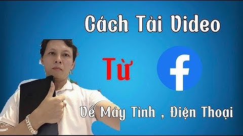 Cách Tải Video Từ FaceBook Về Máy Tính , Điện Thoại Mới Nhất || Kiến Thức Thú Vị 4.0