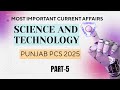 Punjab PCS 2025: Important Science &amp; Technology Current Affairs | UPSC &amp; PPSC Preparation