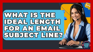 What Is The Ideal Length For An Email Subject Line? - Customer Support Coach