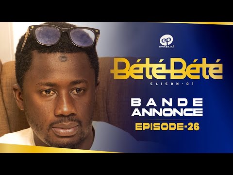 BÉTÉ BÉTÉ - Saison 1 - Episode 26 : Bande Annonce