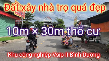Đất đầu tư hoặc xây nhà trọ - khu công nghiệp Vsip II Bình Dương
