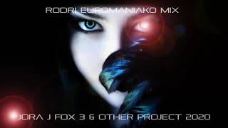 RODRI EUROMANIAKO MIX - JORA J FOX 3 & OTHER PROJECTS  2020