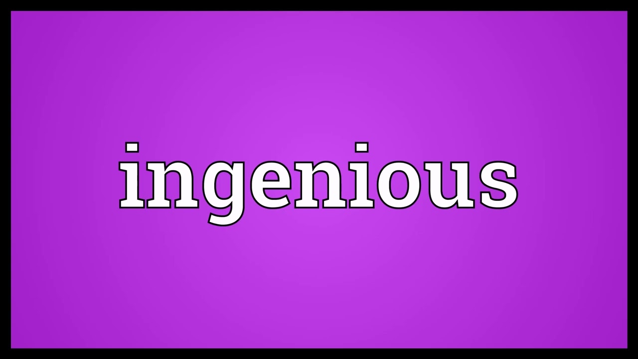 Ingenious Meaning YouTube Ingenious Meaning YouTube