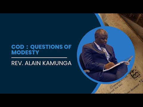 WED 25 1119 COD QUESTIONS OF MODESTY REV ALAIN KAMUNGA