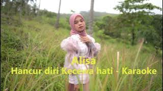 Download lagu HANCUR DIRI KECEWA HATI - ALISA  #  Karaoke