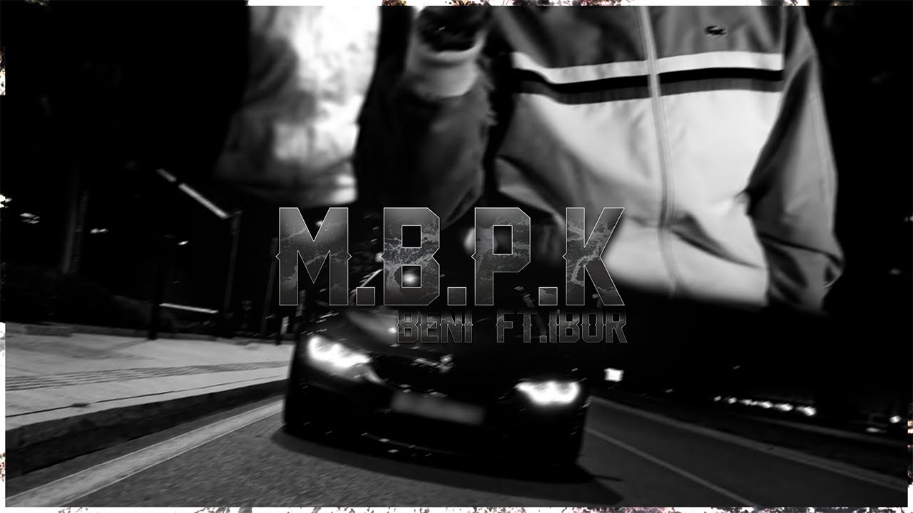 BENI - M.B.P.K ft. IBOR (Official Visual by Lekq)