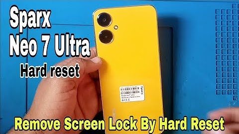 Sparx neo 7 ultra hard reset// remove screen lock by hard reset