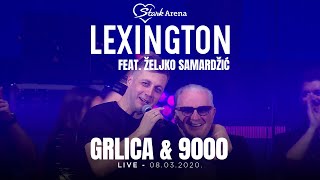 Lexington i Zeljko Samardzic- Grlica i 9000 - LIVE - (08.03.2020 Stark Arena)