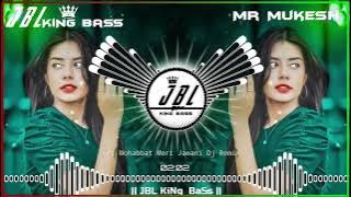 Teri Mohabbat Meri Jawani Dj Remix || Teri Najar Ka Banke Nishana Dj Song JBL King Bass