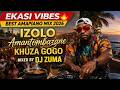 EKASI VIBES Best Amapiano Mix 2026 Izolo Amantombazane Khuza Gogo DJ Zuma