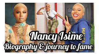 NANCY ISIME || BIOGRAPHY, NET WORTH, AWARDS, JOURNEY TO FAME & MORE