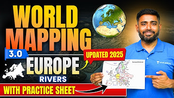 World Mapping 3.0 : Europe | Rivers | UPSC Geography | Sudarshan Gurjar | IAS