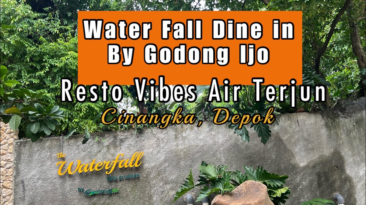 “Water Fall Dine In by Godong Ijo”, Resto Vibes Air Terjun ada di Cinangka, Depok, Jawa Barat.