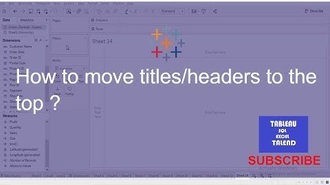 Tableau - How to shift headers to top? Move headers to top in Tableau @TableauTip
