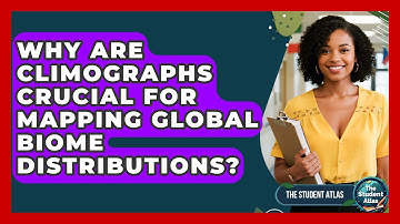 Why Are Climographs Crucial For Mapping Global Biome Distributions? - The Student Atlas