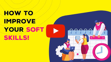 How to improve your soft skills