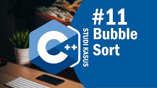 Studi Kasus C   11 - Bubble Sort - Sorting pada C  