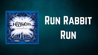 The Hoosiers - Run Rabbit Run (Lyrics)
