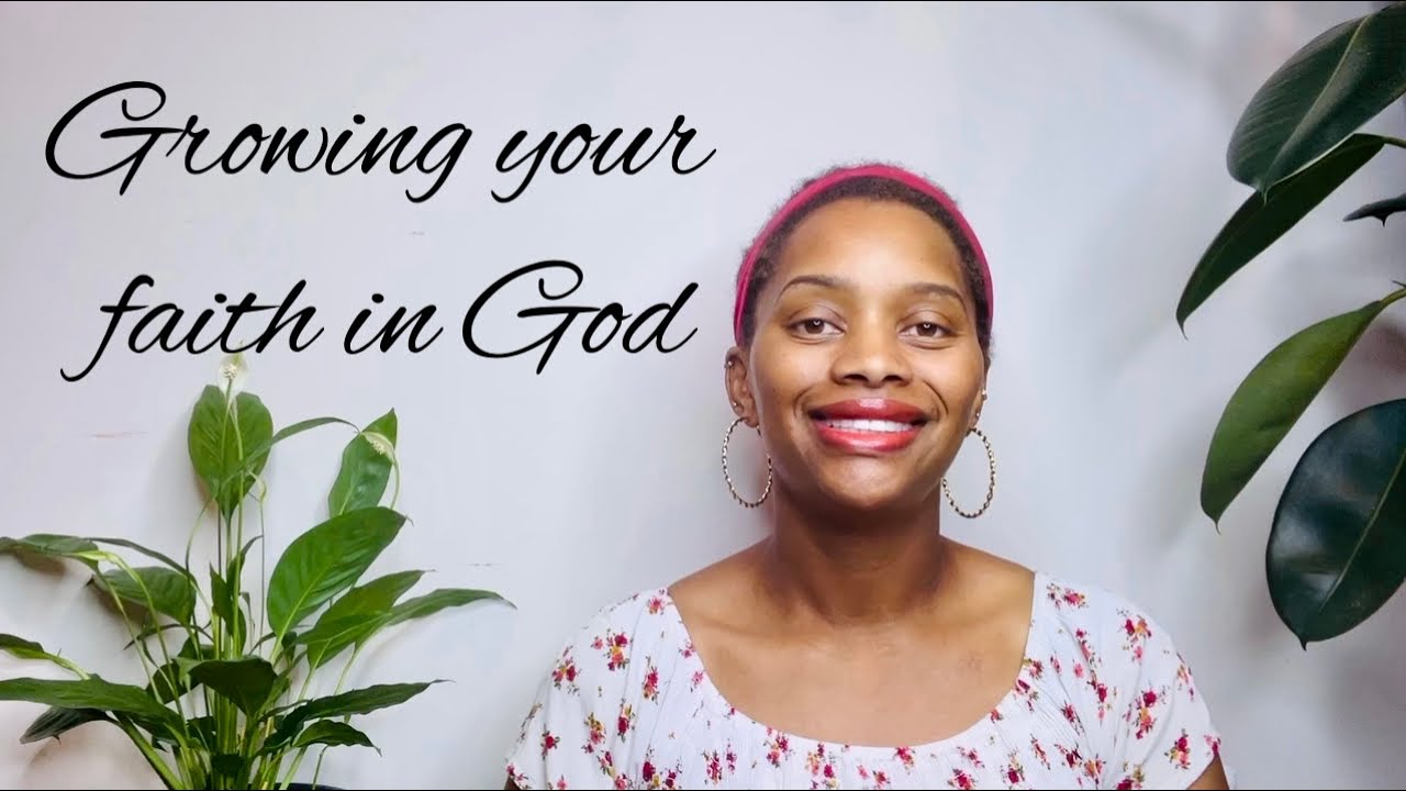 How to Grow Your Faith in God || Great for God - YouTube