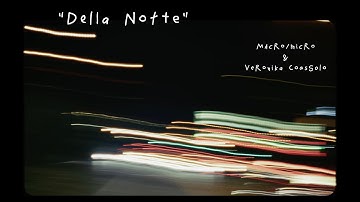 Macro/micro & Veronika Coassolo - "Della Notte" (Official Video)