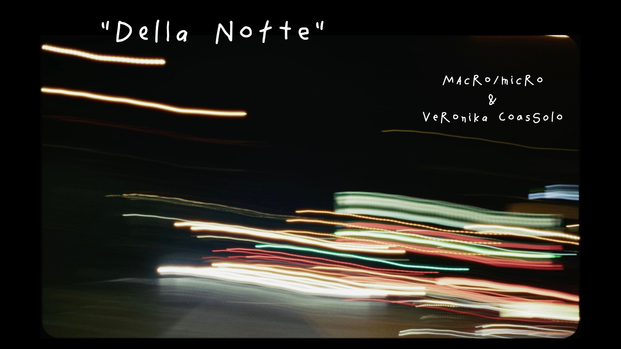 Watch Macro/micro & Veronika Coassolo - "Della Notte" (Official Video) on YouTube Watch Macro/micro & Veronika Coassolo - "Della Notte" (Official Video) on YouTube