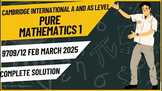 9709/12 Feb March 2025 Full Paper | Complete Solution | As & A Level Maths | 9709/12/f/m/25 Solution